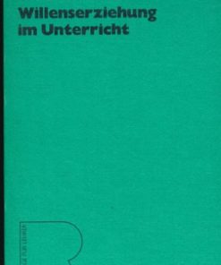 Willenserziehung im Unterricht
