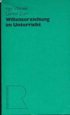 Willenserziehung im Unterricht