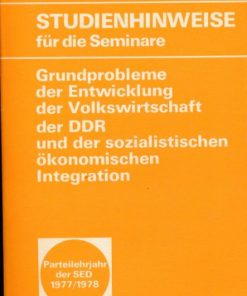 Grundprobleme der Entwicklung der Volkswirtschaft der DDR und der sozialistischen ökonomischen Integration