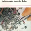 Unbekanntes Leben im Boden