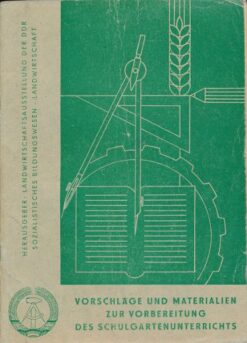 Vorschläge und Materialien zur Vorbereitung des Schulgartenunterrichts  DDR-Lehrermaterial