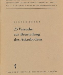 25 Versuche zur Beurteilung des Ackerbodens