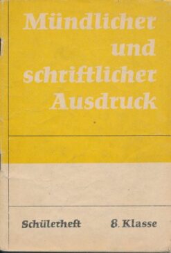 Mündlicher und schriftlicher Ausdruck 8. Klasse  DDR-Lehrheft