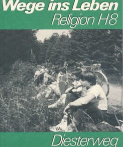 Wege ins Leben Religion H8  Lehrbuch