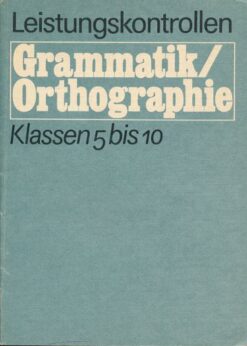 Leistungskontrollen in Grammatik und Orthographie  Klassen 5 bis 10  DDR-Lehrerbuch