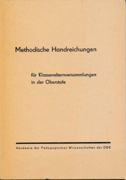 Methodische Handreichungen für Klassenelternversammlungen in der Oberstufe  DDR-Lehrmaterial
