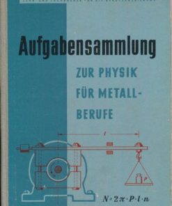 Aufgabensammlung zur Physik für Metallberufe Teil 1   DDR-Lehrbuch