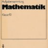 Aufgabensammlung Mathematik Klasse 10  DDR-Lehrmaterial