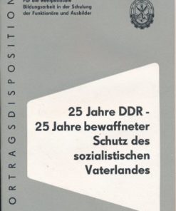 25 Jahre DDR – 25 Jahre bewaffneter Schutz des sozialistischen Vaterlandes