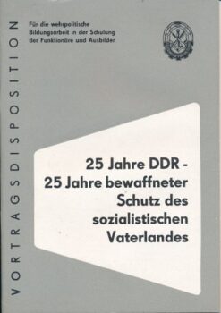 25 Jahre DDR – 25 Jahre bewaffneter Schutz des sozialistischen Vaterlandes