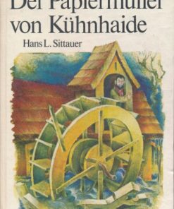 Der Papiermüller von Kühnhaide