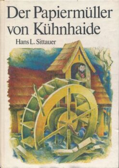 Der Papiermüller von Kühnhaide