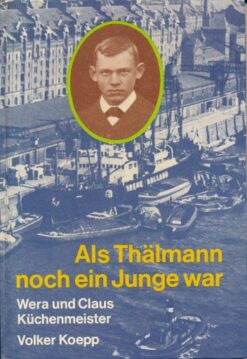 Als Thälmann noch ein Junge war