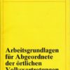 Arbeitsgrundlagen für Abgeordnete der örtlichen Volksvertretungen  Dokumente  DDR
