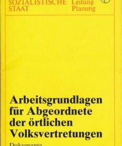 Arbeitsgrundlagen für Abgeordnete der örtlichen Volksvertretungen  Dokumente  DDR