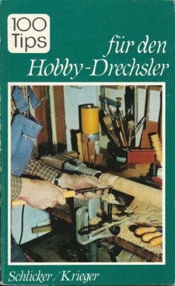 100 Tips für den Hobby-Drechsler