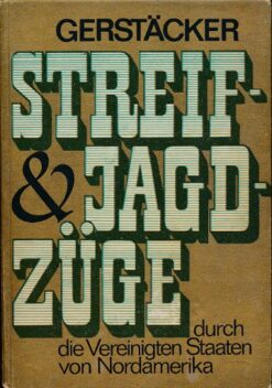 Streif- & Jagdzüge durch die Vereinigten Staaten von Nordamerika
