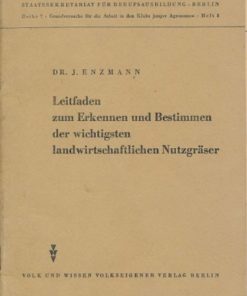 Leitfaden zum Erkennen und Bestimmen der wichtigsten landwirtschaftlichen Nutzgräser  DDR-Heft