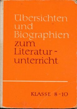 Übersichten und Biographien zum Literaturunterricht Klassen 8 bis 10  DDR-Lehrbuch