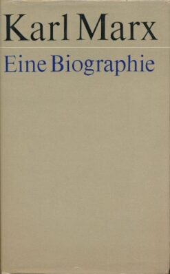 Karl Marx – Eine Biographie