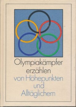 Olympiakämpfer erzählen von Höhepunkten und Alltäglichem
