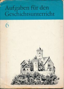 Aufgaben für den Geschichtsunterricht  6.Klasse  DDR-Lehrheft