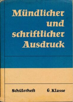 Mündlicher und schriftlicher Ausdruck  Schülerheft  Klasse 6  DDR-Lehrbuch