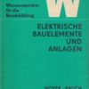 Elektrische Bauelemente und Anlagen  DDR-Berufsbildende Literatur