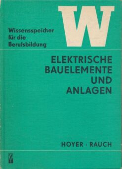 Elektrische Bauelemente und Anlagen  DDR-Berufsbildende Literatur