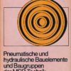 Pneumatische und hydraulische Bauelemente und Baugruppen der MSR-Technik