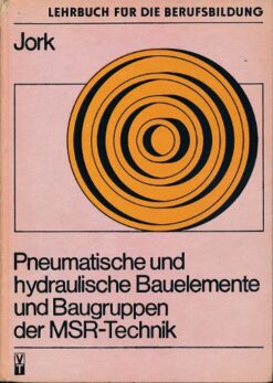 Pneumatische und hydraulische Bauelemente und Baugruppen der MSR-Technik