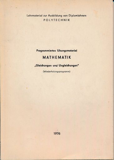 Programmiertes Übungsmaterial Mathematik – Gleichungen und Ungleichungen  DDR-Lehrmaterial