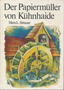 Der Papiermüller von Kühnhaide