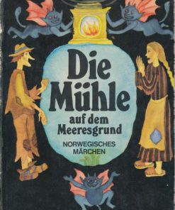 Die Mühle auf dem Meeresgrund