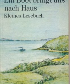Ein Boot bringt uns nach Hause – Kleines Lesebuch