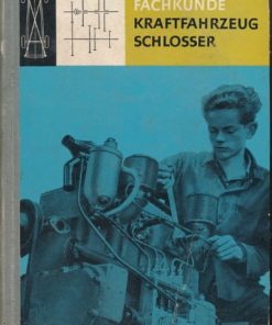 Fachkunde Kraftfahrzeugschlosser  DDR-Lehrbuch für die Berufsbildung