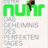 Das Geheimnis des perfekten Tages
