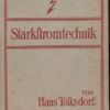 Die Starkstromtechnik – Ein Handbuch für Elektroinstallateure, Elektromechaniker und Elektromaschinenbauer