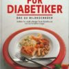 Für Diabetiker – Das GU Bildkochbuch