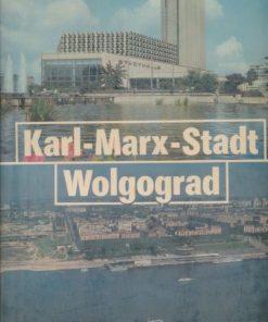 Karl-Marx-Stadt – Wolgograd – in Freundschaft fest verbunden