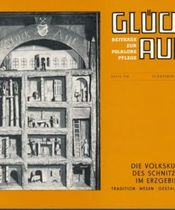 Glück Auf – Beiträge zur Folklore-Pflege  Heft 7/8-1982  Die Volkskunst des Schnitzens im Erzgebirge