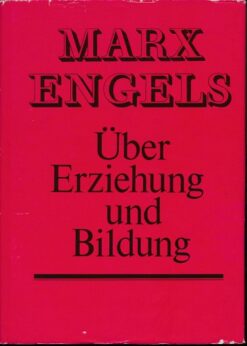 Marx / Engels über die Erziehung und Bildung