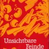 Unsichtbare Feinde
