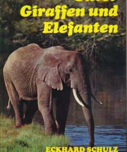 Unter Giraffen und Elefanten