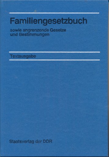 Familiengesetzbuch sowie angrenzende Gesetze und Bestimmungen