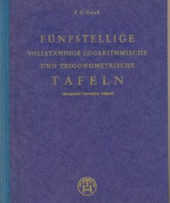 Fünfstellige vollständige logarithmische und trigonometrische Tafeln
