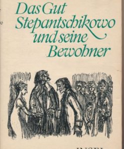 Das Gut Stepantschikowo und seine Bewohner