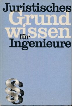 Juristisches Grundwissen für Ingenieure