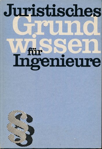 Juristisches Grundwissen für Ingenieure