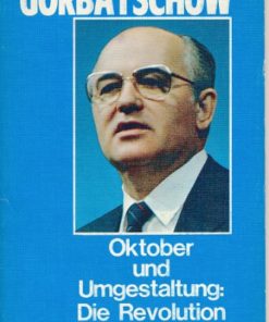 Michail Gorbatschow – Oktober und Umgestaltung: Die Revolution geht weiter